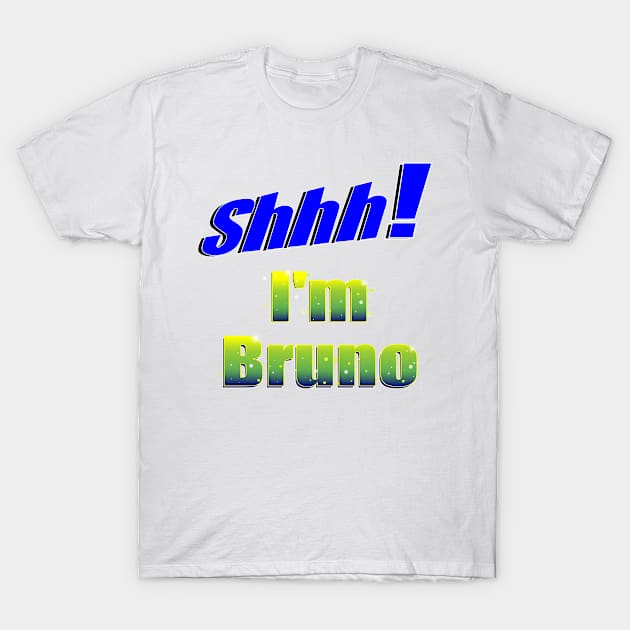 Shhh! I'm Bruno T-Shirt by kiruriah8